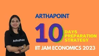 10 DAYS PREPARATION STRATEGY FOR IIT JAM ECONOMICS 2023