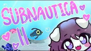 [Subnautica] PUPPY GIRL PLAYSSCARY FISHY GAME (PT 11)