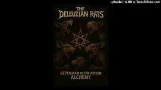 The Deleuzian Rats - Septagram of Abyssic Alchemy