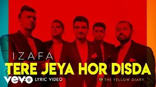 Tere Jeya Hor Disda - Official Lyric Video | The Yellow Diary | Izafa