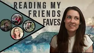 better late than ugly // READING MY FRIEND'S FAVS PART II