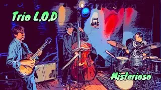 [Misterioso] Trio L.O.D
