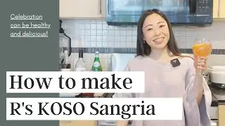 【Recipe】R's KOSO Sangria - Healthy Alcoholic Drink
