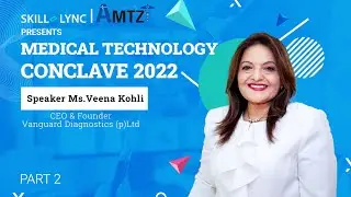 Medical Technology Conclave 2022 (Part 2) | Skill-Lync | AMTZ