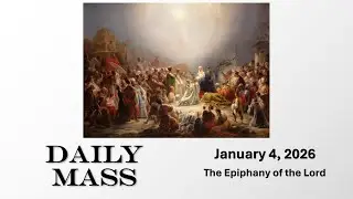 [5-Min Daily Mass with Sacred Art] January 4, The Epiphany of the Lord