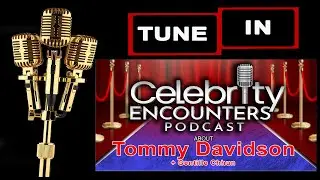 Tommy Davidson Gentille Chhun  encounters shared on Celebrity Encounters Podcast Ep127