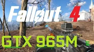 GTX 965M: Fallout 4 Benchmarks (FPS tests, performance and gameplay)