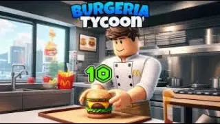 Roblox / How to Play Burgeria Tycoon