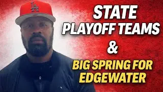 &ldquo;Last Season&rsquo;s State Playoff Teams & A Big Spring Ahead for Edgewater Football&rdquo;