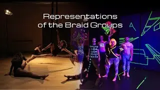 Short Film: Representations of the Braid Groups (Dance Your PHD 2017 Submission)
