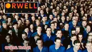 ORWELL : 2 + 2 = 5 - OFFICIAL TRAILER (2025) WATCH TRAILER 