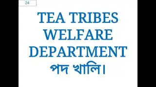 VARIOUS VACANCY OF TEA TRIBES WELFARE DEPARTMENT