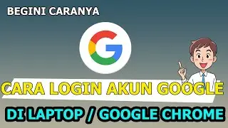 Cara Masuk (Login) Akun Google di Browser Google Chrome