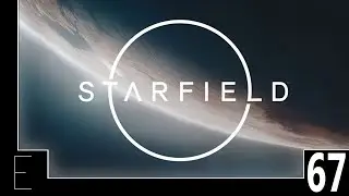 Let's Play Starfield (Blind) Part 67 - I figure it out by the end.