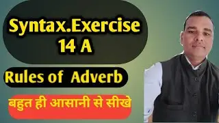 Syntax.Exercise 14 A.Rules of Adverb.