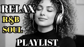 🎧R&B SOUL LOVE MIX _ SMOOTH & EMOTIONAL SONGS THAT SPEAK TO YOUR HEART 💔.🎧🎼.. 