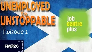 Looking for a club to start the journey with | Unemployed to Unstoppable Scotland | Ep 1 | FM26
