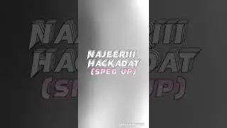 Najeeriii-HACKADAT(sped up)