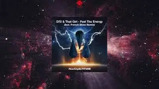 D72 & That Girl - Feel The Energy (Extended Mix) [REACHING ALTITUDE]