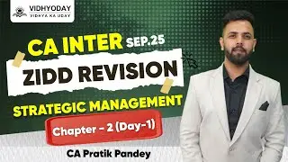 CA INTER ZIDD REVISION | STARTEGIC MANAGEMENT | CHAPTER-2 P-1 | Sep 2025 | CA PRATIK PANDEY