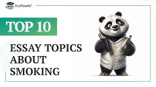 TOP-10 Essay Topics about Smoking