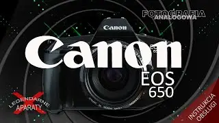 🎞 Canon EOS 650 instrukcja obsługi - Fotografia Analogowa