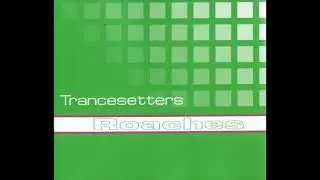 Trancesetters- Roaches (Spacefrog And Timelord's Termination Remix)