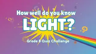 Light It Up! A Fun Quiz on Light for Grade 8 & 10 Students!