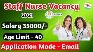 Staff Nurse Vacancy 2021 |JIPMER Research Nurse Vacancy |Nursing Job | Nurses Profile