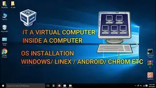 Run WINDOWS 10 & LINUX MINT ON Virtual Box.