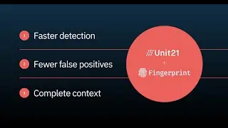 Unit21 + Fingerprint: Best-in-Class Device Intelligence + The Leading Real-Time Rules Engine