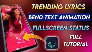 How To Make Trending Bend Text Animation Fullscreen Status Video | Alightmotion Tutorial