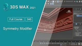 045 - زوايا الكرانيش والعديد من الحلول | دورة الماكس -  Symmetry Modifier | 3ds Max