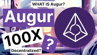 What is Augur? Will Augur 100X In 2021? Decentralized?