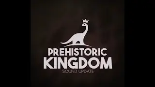 Prehistoric Kingdom: All Creature Sound Updates