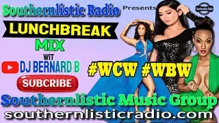 LUNCHBREAK MIX   #WCW #WBW #JUSTAVIBE #GROWNFOLK  wit @DJBernardB