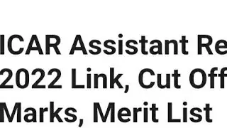 ICAR ASSISTANT RESULT 2022 RELEASED DATE UPDATE, HOW TO DOWNLOAD,LATEST NEWS ICAR ASSISTANT CUTOFF