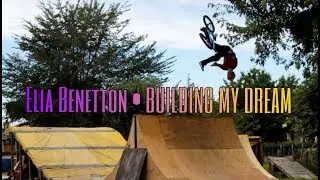 Elia Benetton - BUILDING MY DREAM