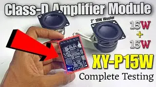 This Amplifier Module Is Best For DIY Bluetooth Speaker | XY-P15W Class-D | Testing & Review