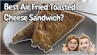 Air Fried Quick & Easy - The Perfect Toasted Cheese Sandwich