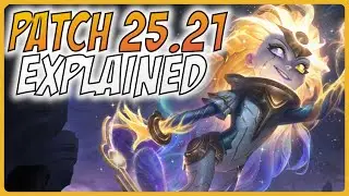 Объяснение обновления 25.21 &mdash; руководство по League of Legends