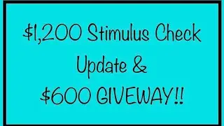 $600 Giveaway & $1,200 Stimulus Check Update for SSI, SSDI, Social Security &ndash; September, 30th