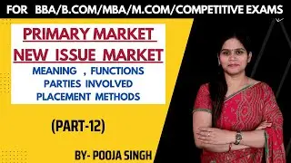 Primary Market | New Issue Market | IPO |Capital Market | Security Analysis | MBA | BBA | B.Com