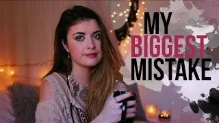 MY BIGGEST MISTAKE
