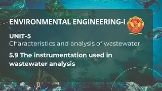 5.9 The instrumentation used in wastewater analysis | CE602