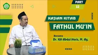 KAJIAN KITAB FATHUL MU'IN | PART - 32