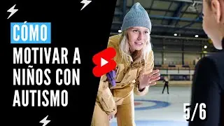 CONSEJOS para MOTIVAR a un ni&ntilde;o con AUTISMO o ASPERGER &bull;EXCELENTE&bull; Aumenta la ATENCI&Oacute;N de ni&ntilde;os TEA