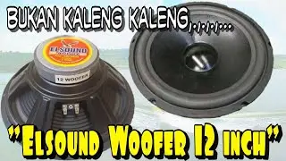 Speaker Elsound audio 12 inch woofer mantap gleeerrr...