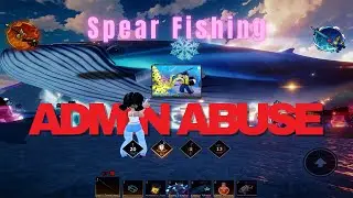 Roblox Spear Fishing ⚔️ | ADMIN ABUSE GAMEPLAY 🚨🦈