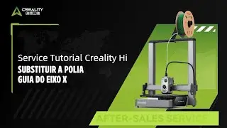 Substituir a polia guia do eixo X - Creality Hi Tutorial